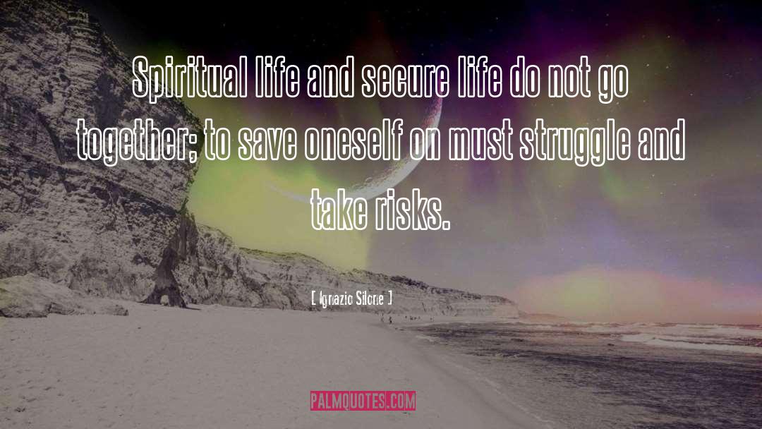 Take Risks quotes by Ignazio Silone