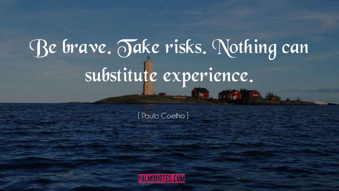 Take Risks quotes by Paulo Coelho