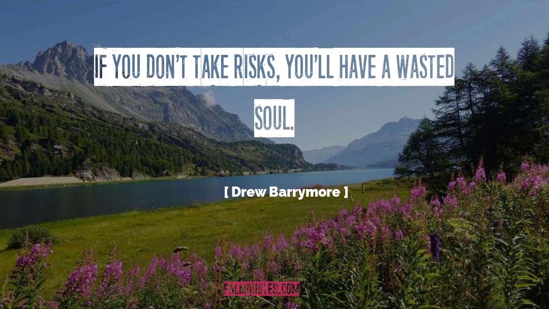 Take Risks quotes by Drew Barrymore