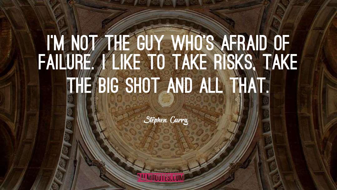 Take Risks quotes by Stephen Curry