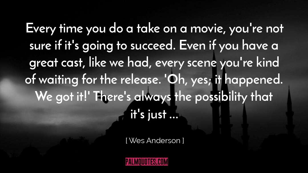 Take The Follow quotes by Wes Anderson