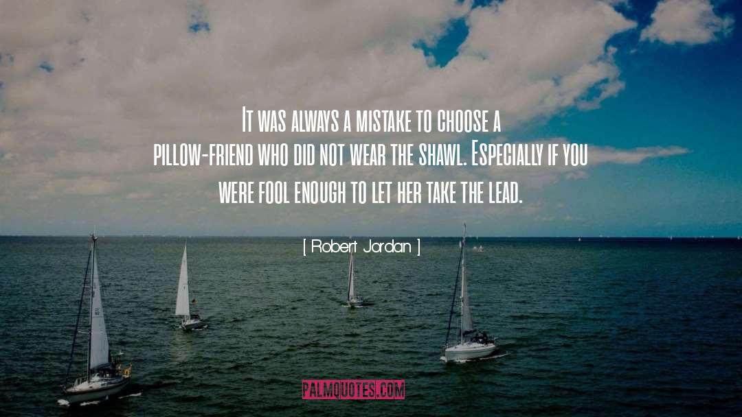 Take The Lead quotes by Robert Jordan