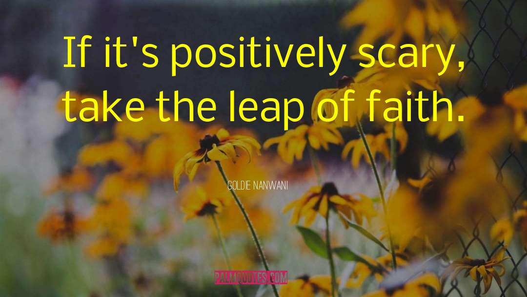 Take The Leap quotes by Goldie Nanwani