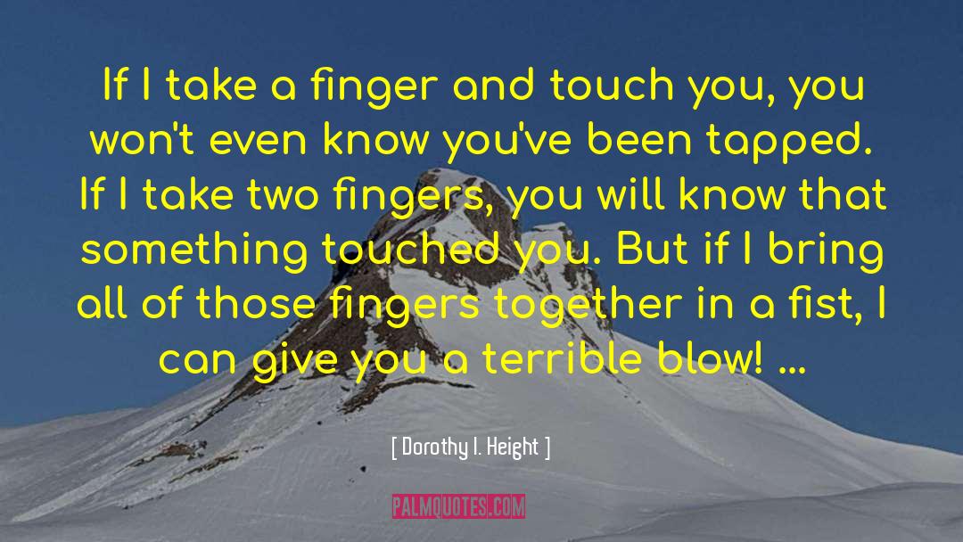 Take Two quotes by Dorothy I. Height