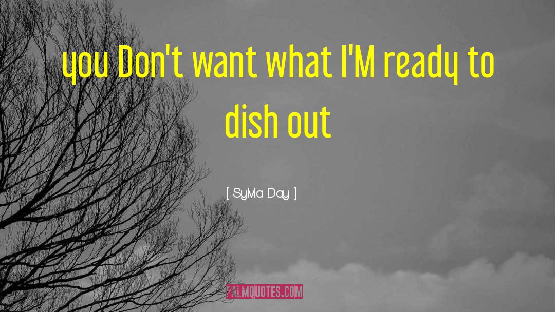 Take What You Dish Out quotes by Sylvia Day