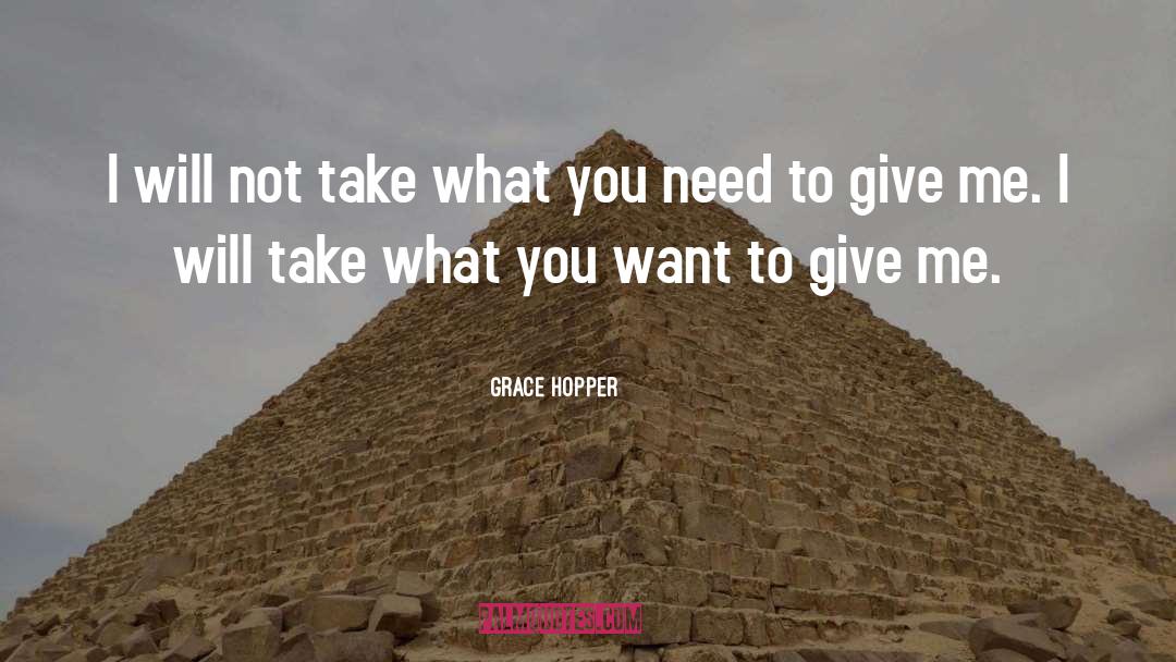 Take What You Want quotes by Grace Hopper