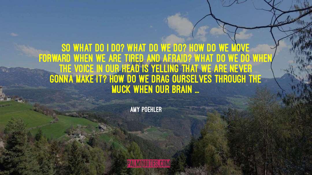 Take Your First Step quotes by Amy Poehler