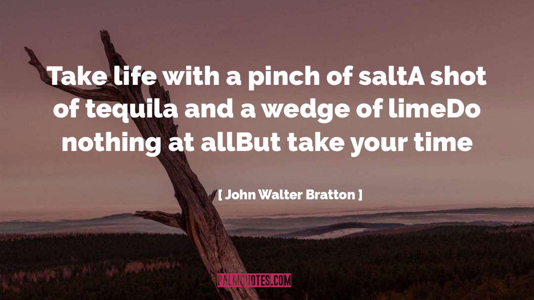 Take Your Time quotes by John Walter Bratton