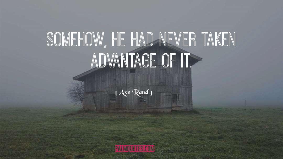 Taken Advantage quotes by Ayn Rand