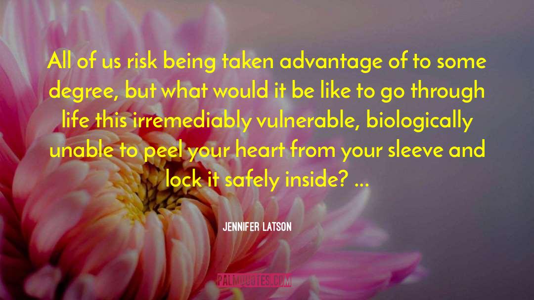 Taken Advantage quotes by Jennifer Latson