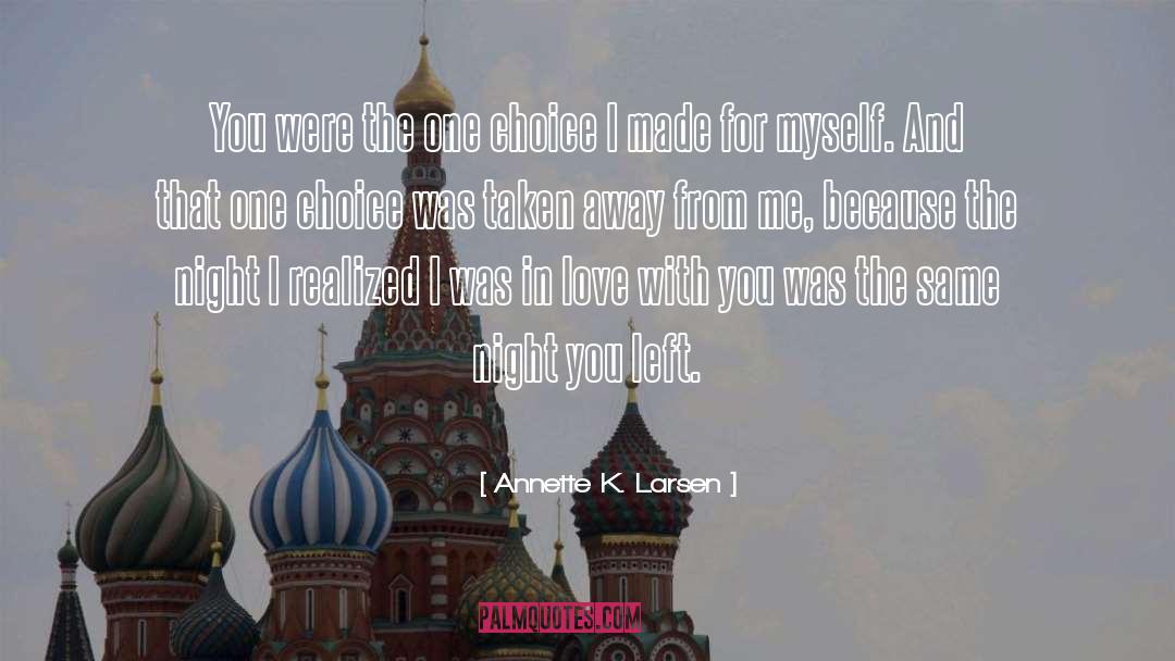 Taken Away quotes by Annette K. Larsen