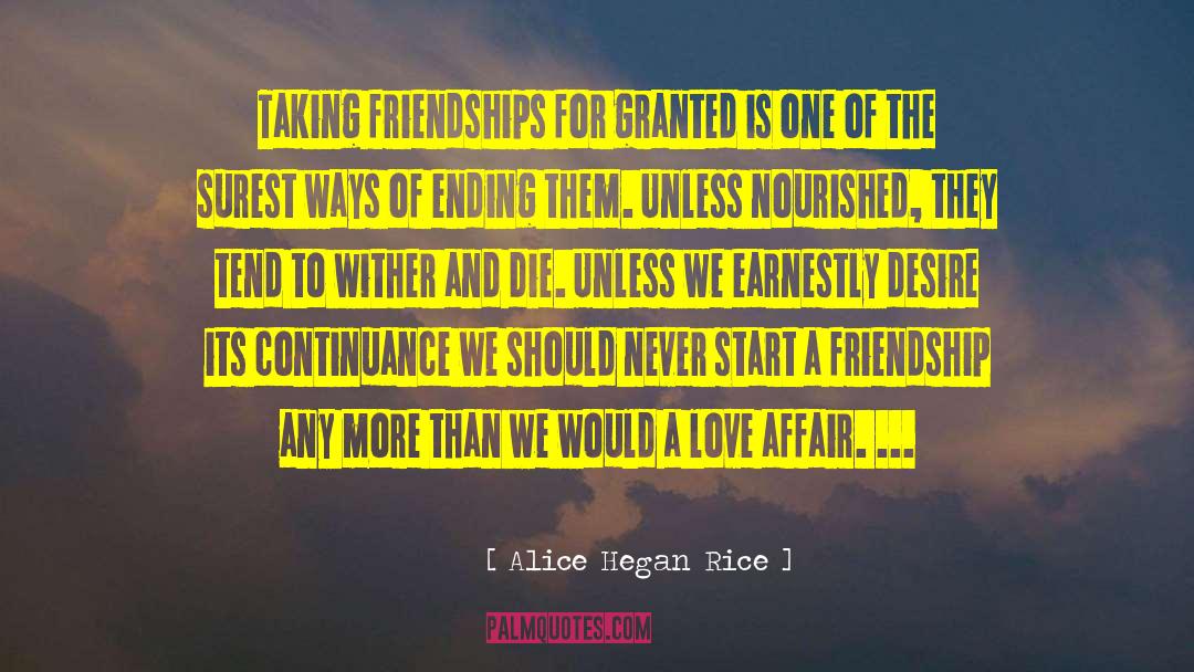 Taken For Granted Friendship quotes by Alice Hegan Rice