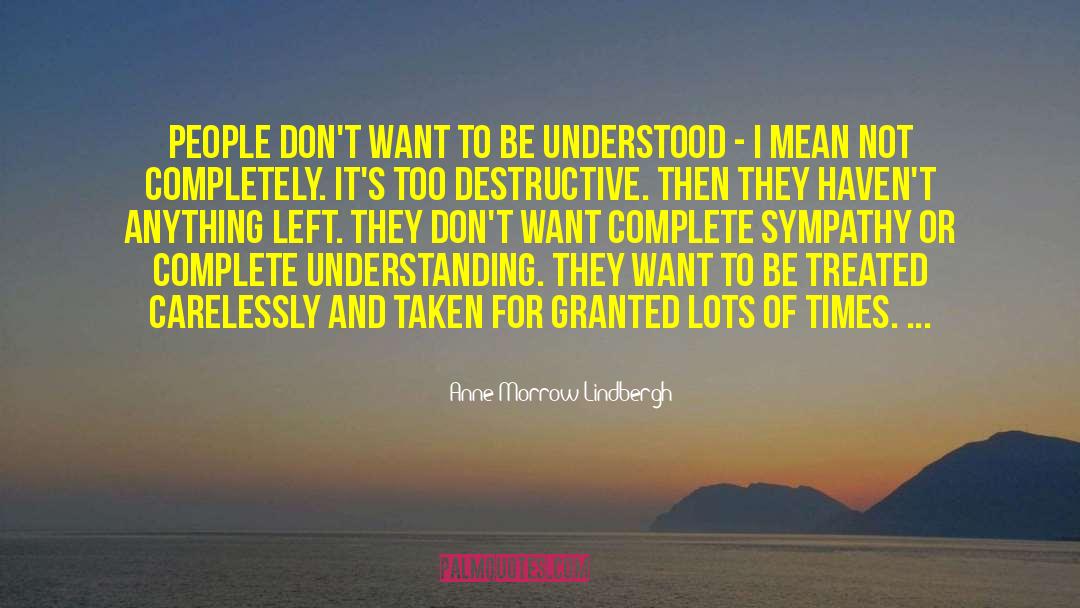 Taken For Granted Friendship quotes by Anne Morrow Lindbergh