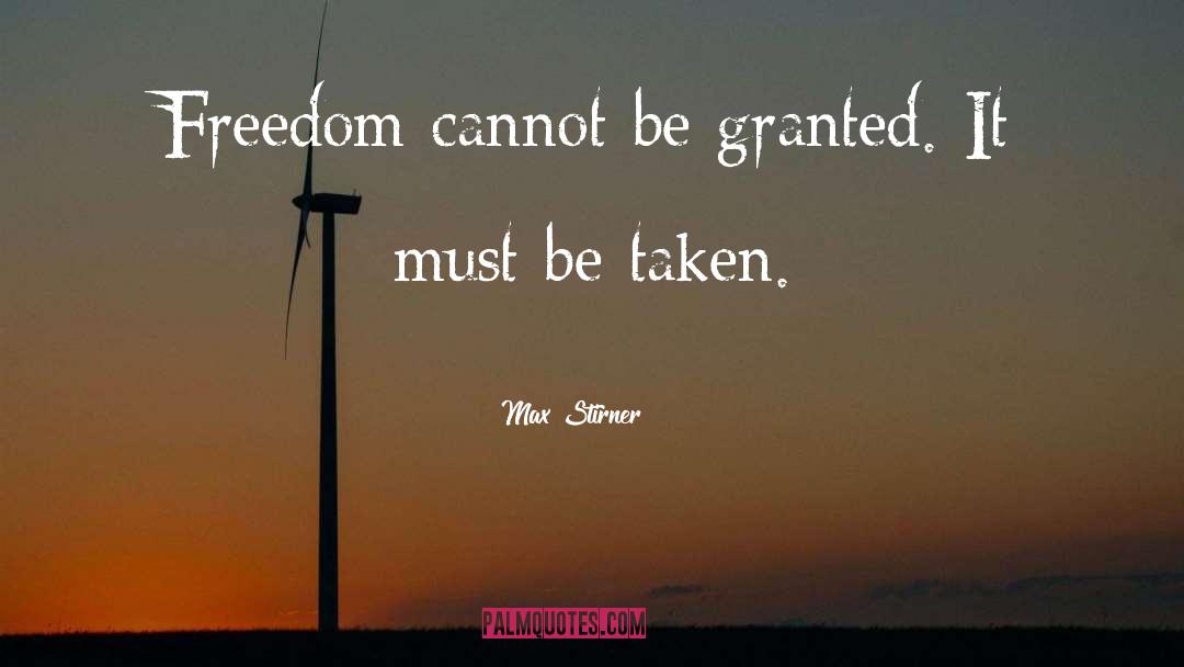 Taken For Granted Friendship quotes by Max Stirner