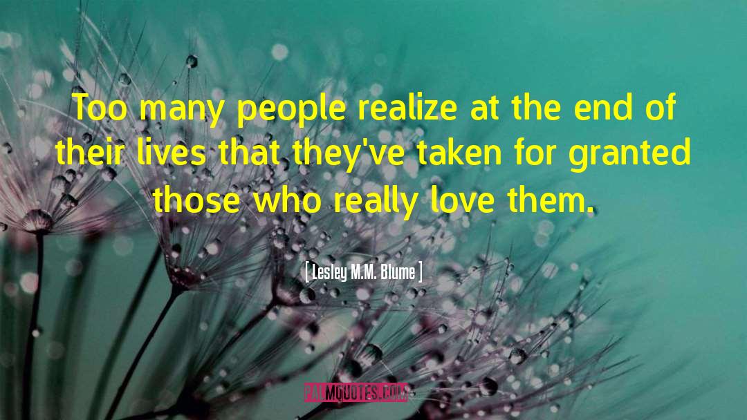 Taken For Granted quotes by Lesley M.M. Blume
