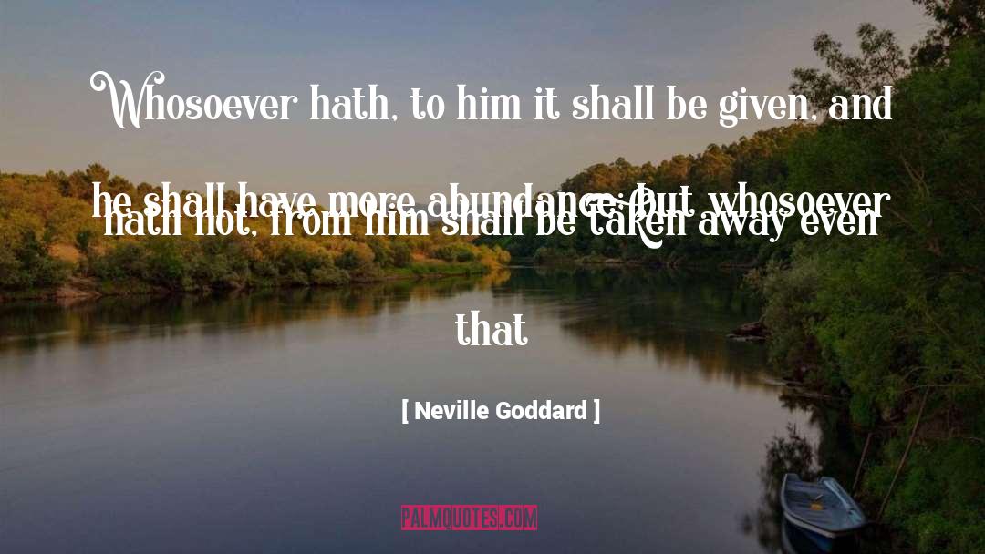 Taken From Goethe quotes by Neville Goddard