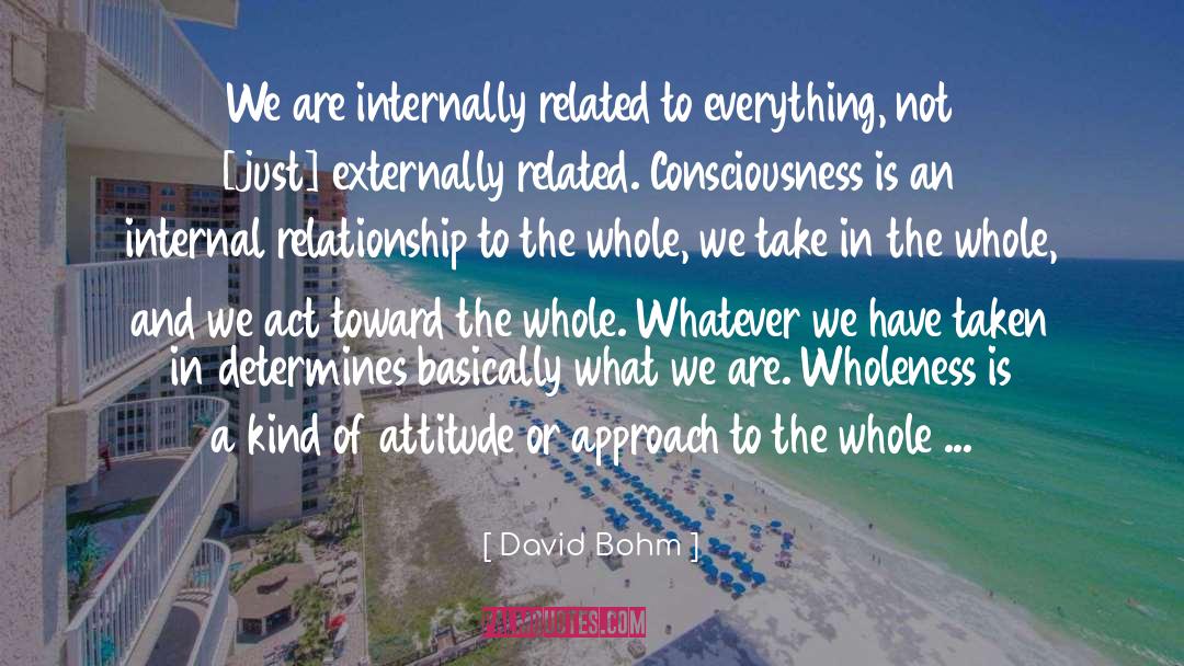 Taken In quotes by David Bohm