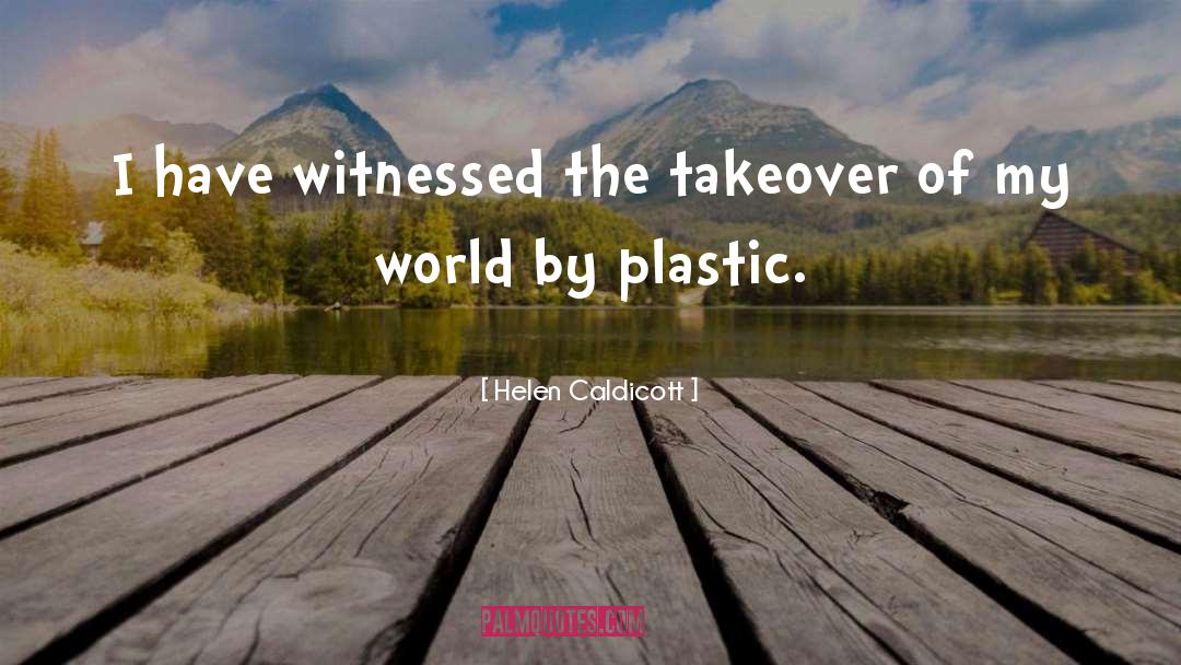 Takeovers quotes by Helen Caldicott