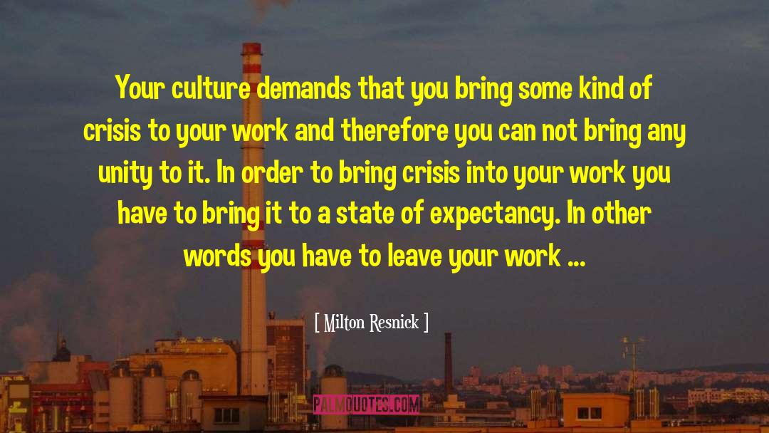 Taker Culture quotes by Milton Resnick