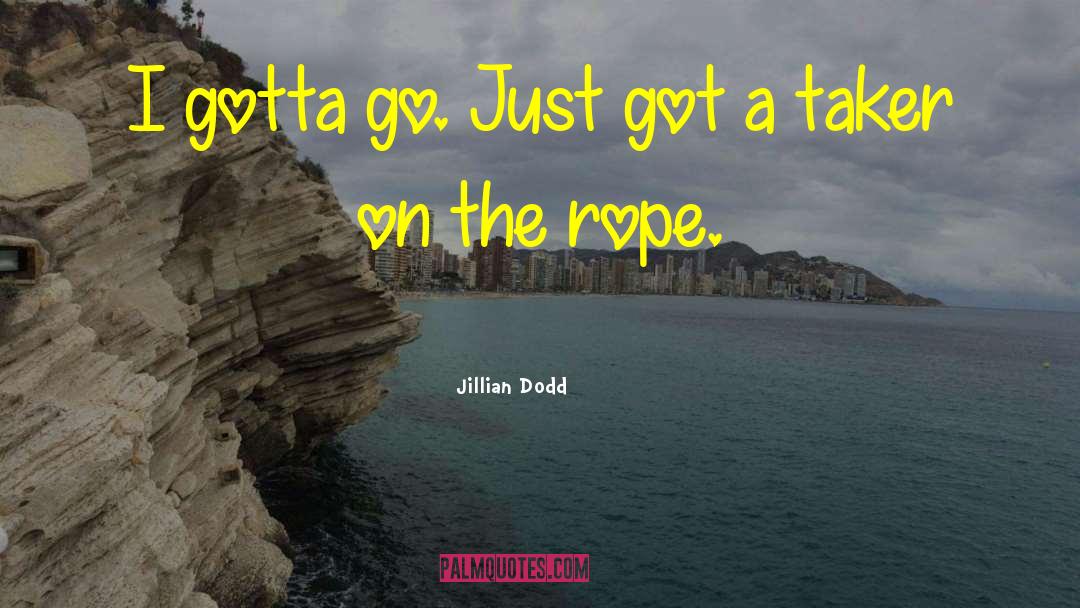 Taker quotes by Jillian Dodd