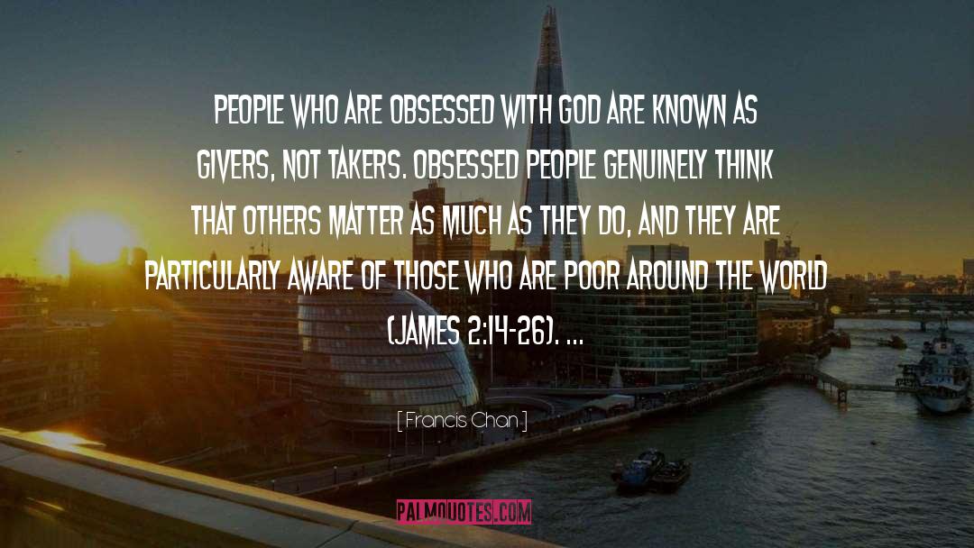 Takers quotes by Francis Chan