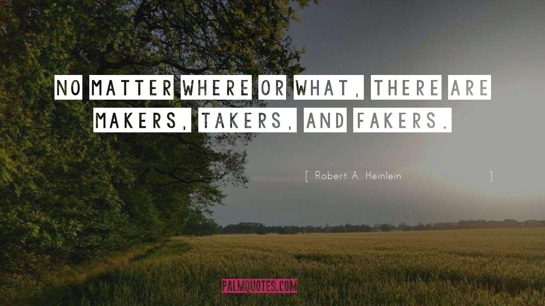 Takers quotes by Robert A. Heinlein