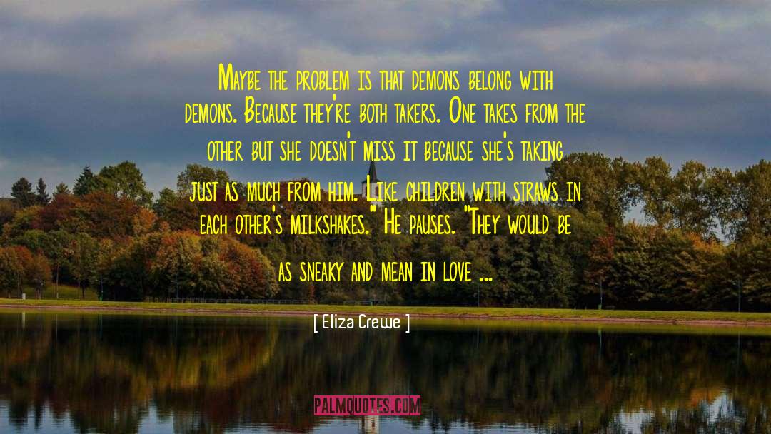 Takers quotes by Eliza Crewe