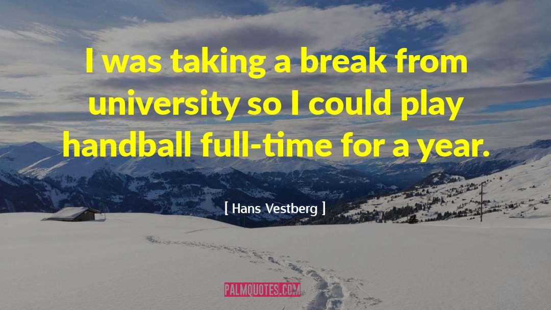 Taking A Break quotes by Hans Vestberg