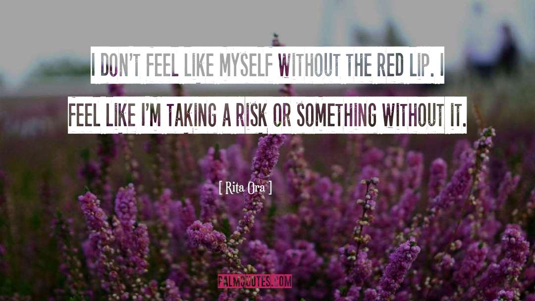 Taking A Risk quotes by Rita Ora
