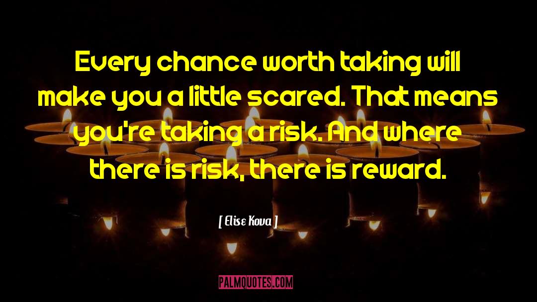 Taking A Risk quotes by Elise Kova