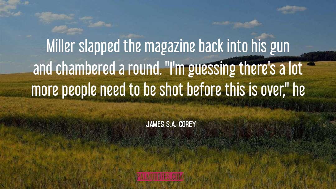 Taking A Shot quotes by James S.A. Corey