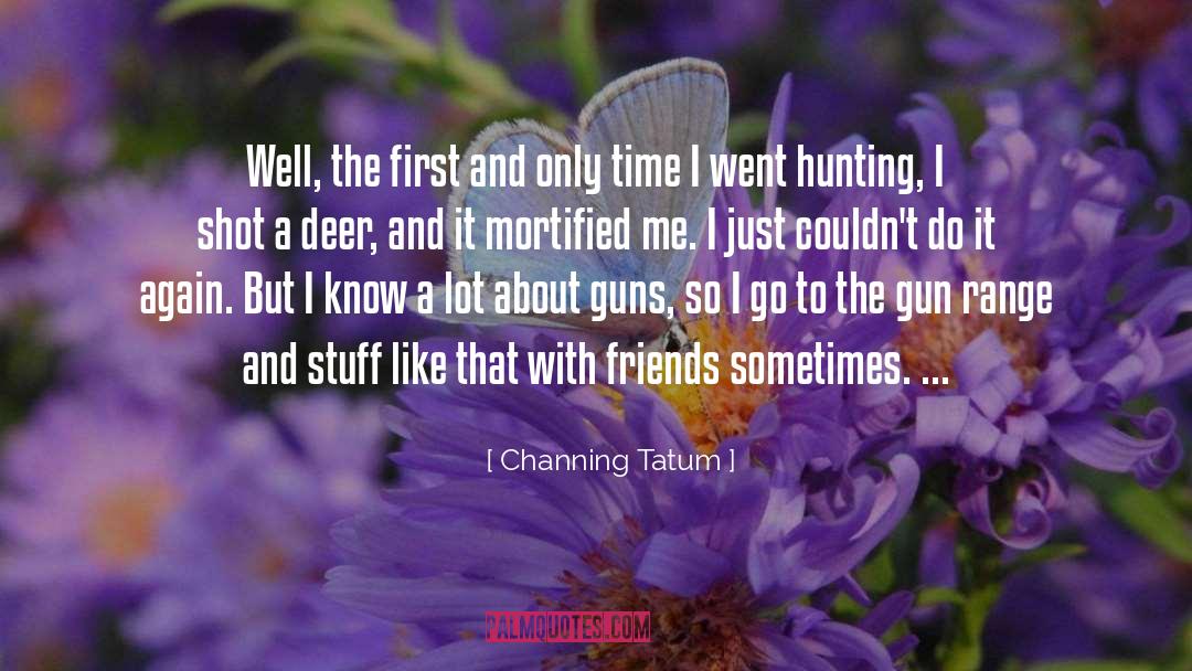 Taking A Shot quotes by Channing Tatum