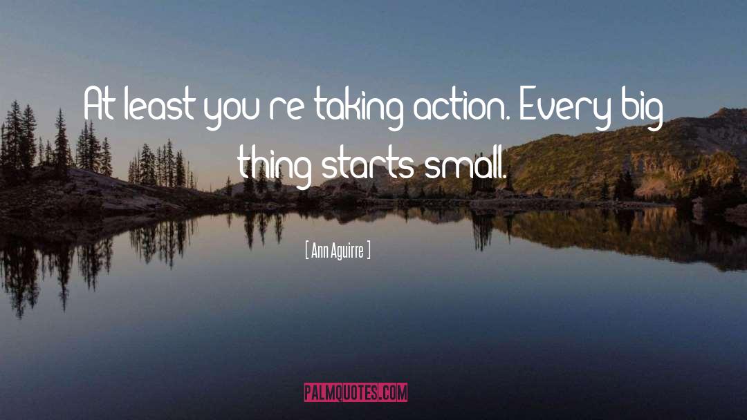 Taking Action quotes by Ann Aguirre