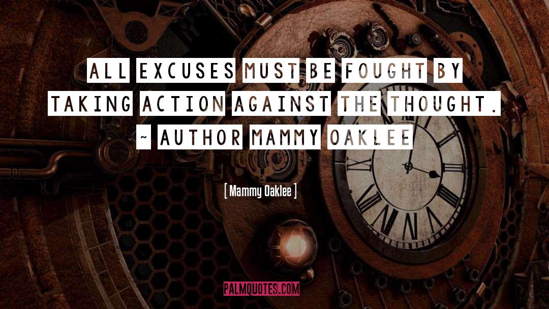 Taking Action quotes by Mammy Oaklee