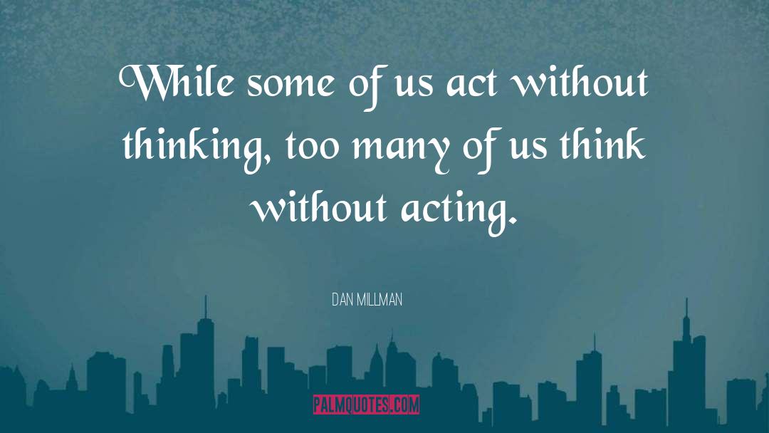 Taking Action quotes by Dan Millman