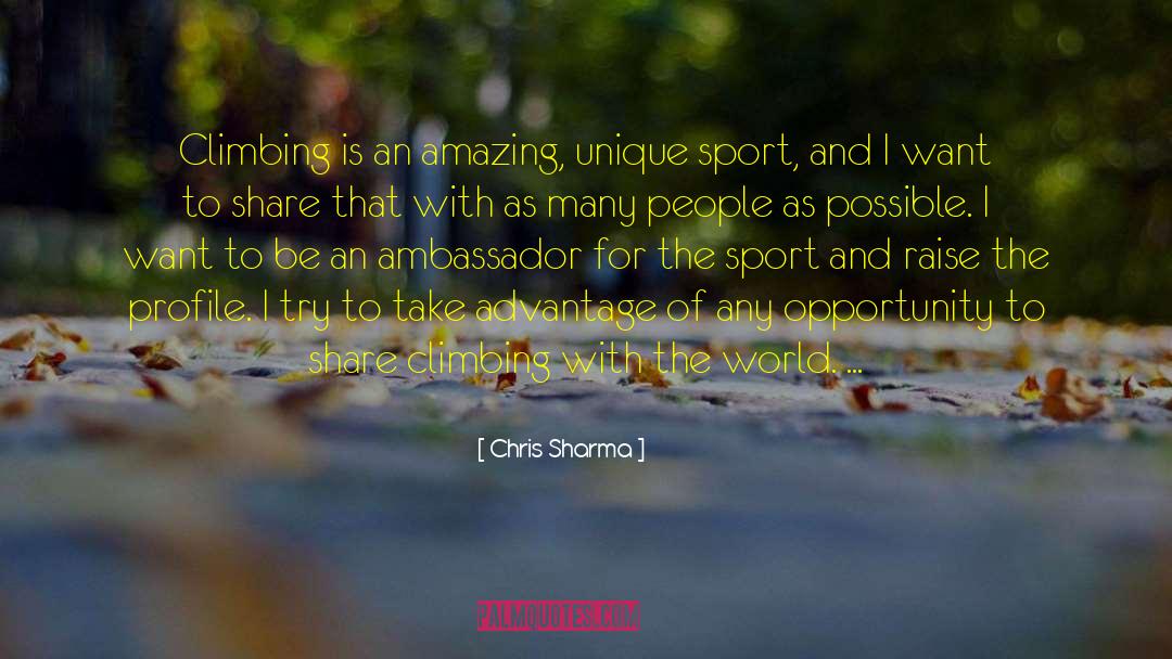 Taking Advantage Of Opportunity quotes by Chris Sharma