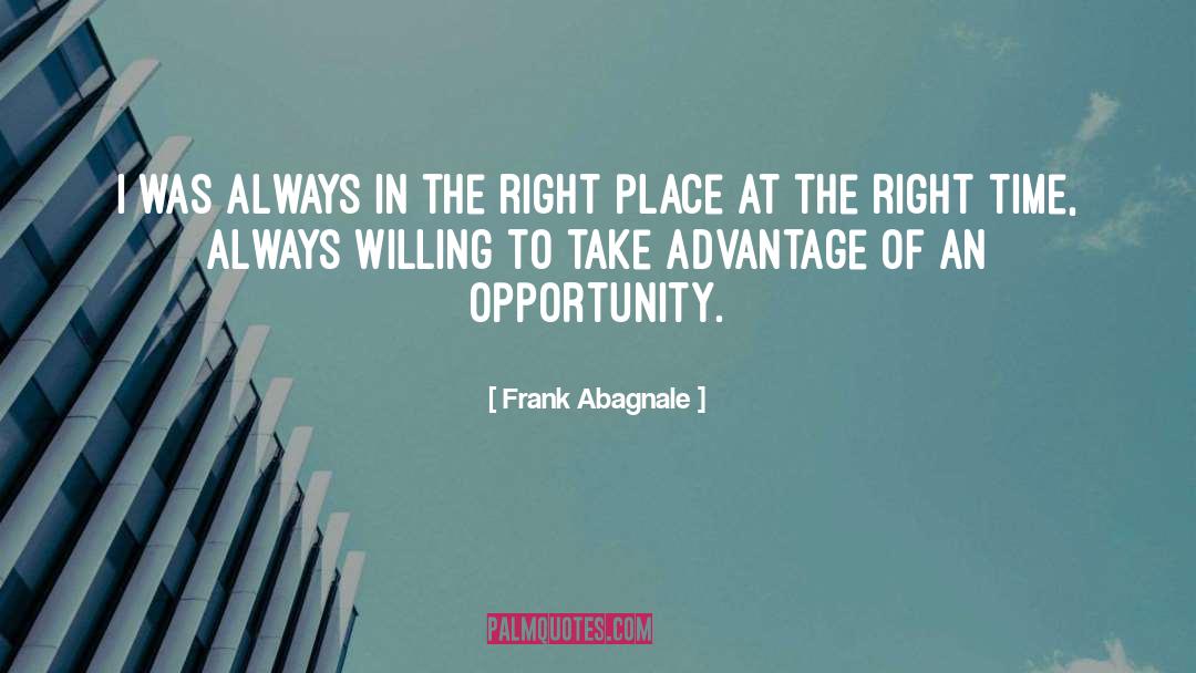 Taking Advantage Of Opportunity quotes by Frank Abagnale