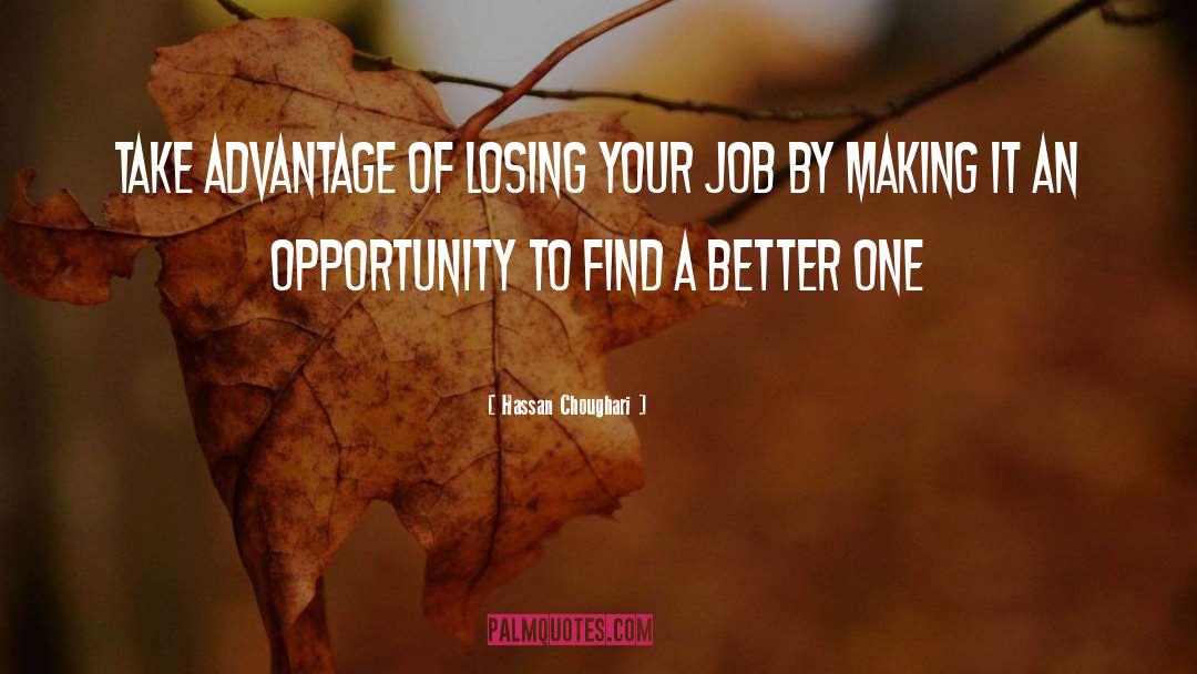 Taking Advantage Of Opportunity quotes by Hassan Choughari