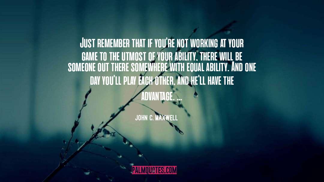 Taking Advantage Of Someone quotes by John C. Maxwell