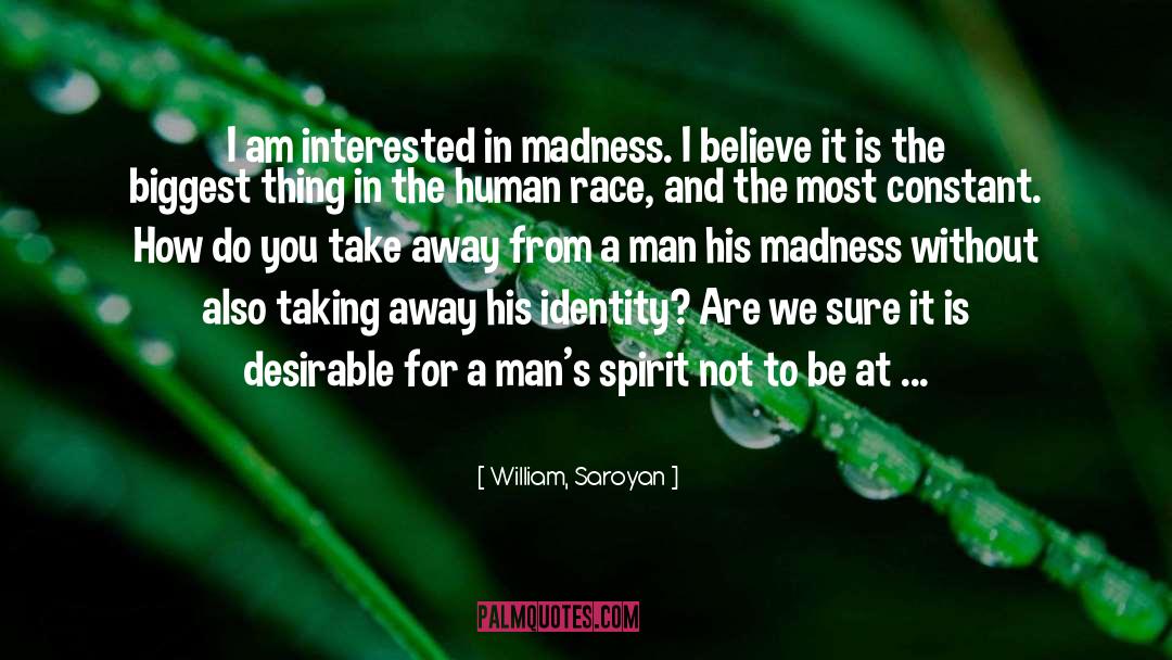 Taking Away quotes by William, Saroyan