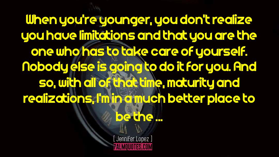 Taking Better Care Of Yourself quotes by Jennifer Lopez