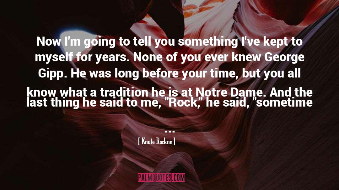 Taking Breaks quotes by Knute Rockne