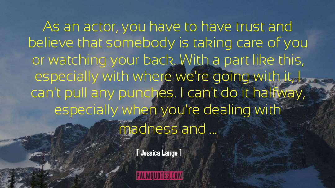 Taking Care Of Cancer quotes by Jessica Lange