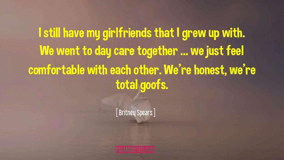 Taking Care Of Girlfriend quotes by Britney Spears