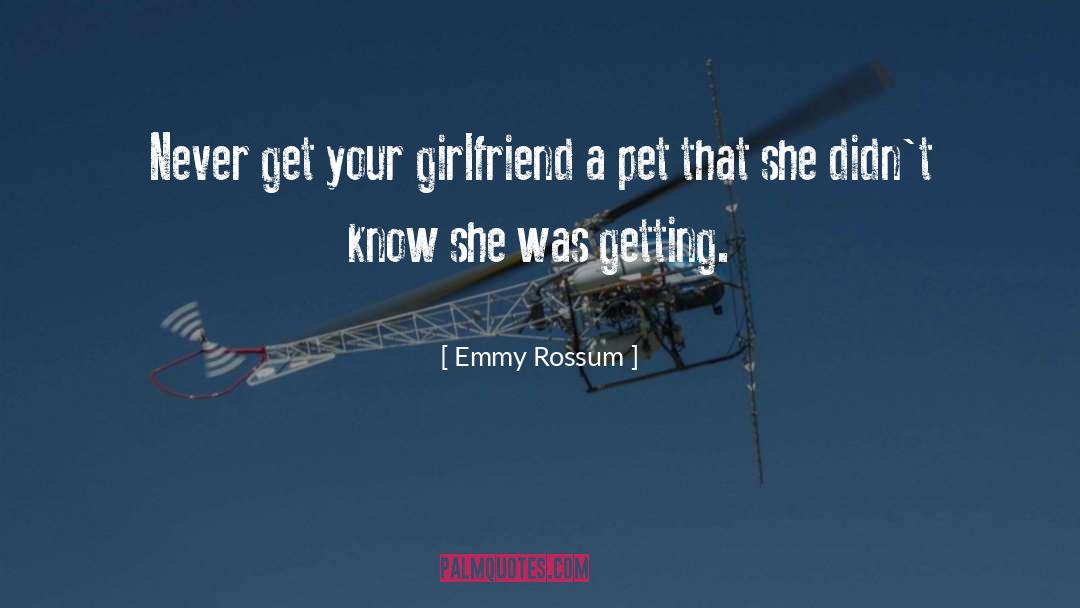 Taking Care Of Girlfriend quotes by Emmy Rossum