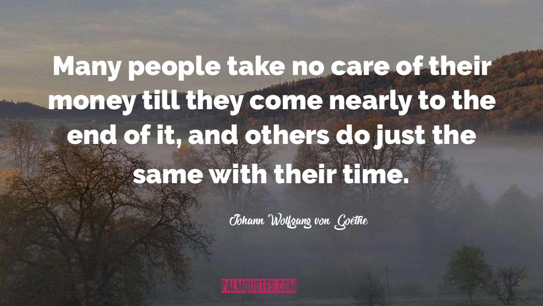 Taking Care Of Others quotes by Johann Wolfgang Von Goethe