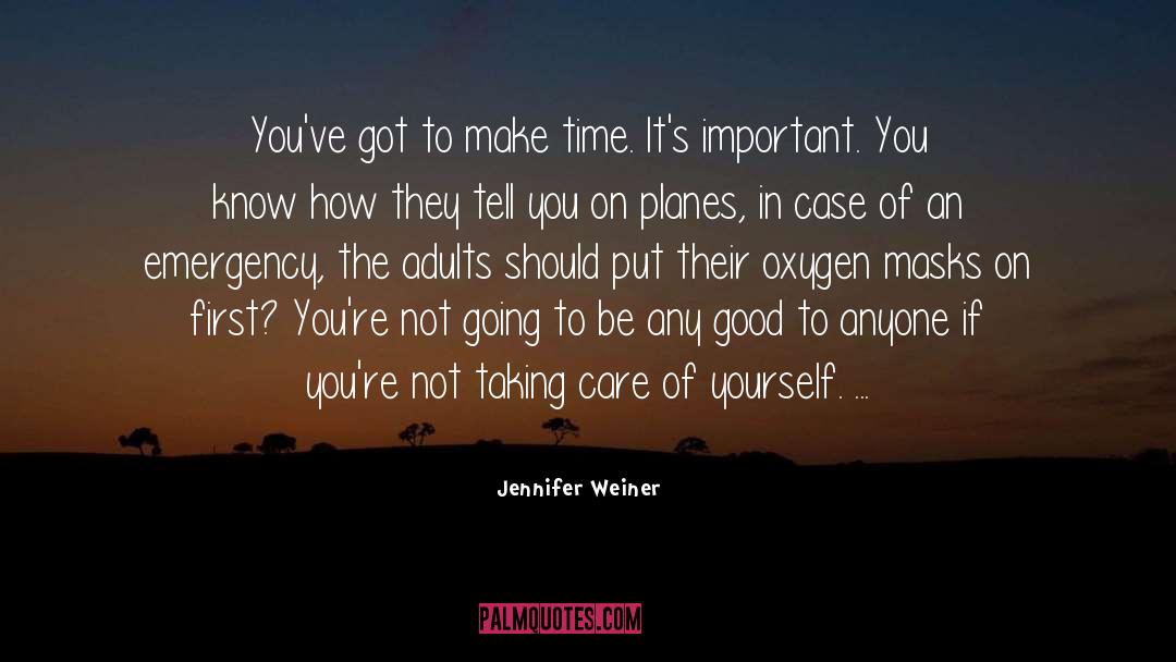 Taking Care Of Yourself quotes by Jennifer Weiner