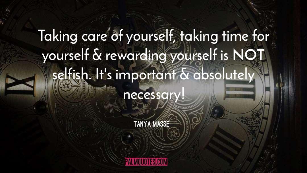 Taking Care Of Yourself quotes by Tanya Masse