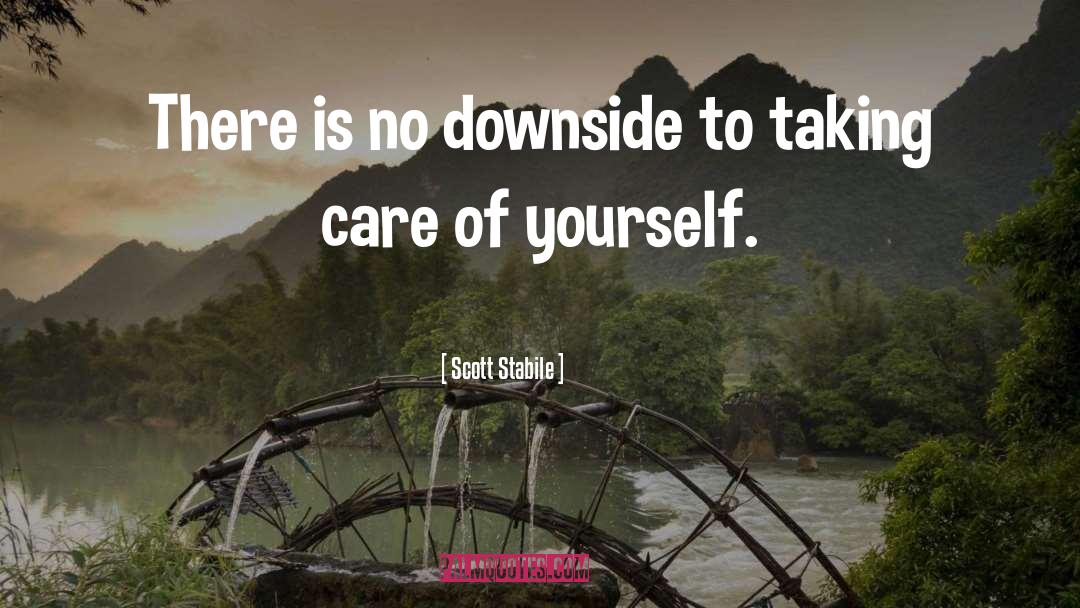 Taking Care Of Yourself quotes by Scott Stabile