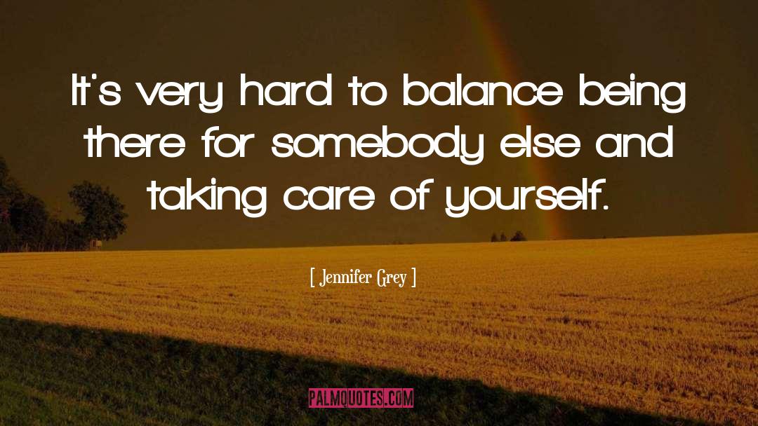 Taking Care Of Yourself quotes by Jennifer Grey